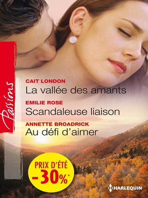 cover image of La vallée des amants--Scandaleuse liaison--Au défi d'aimer